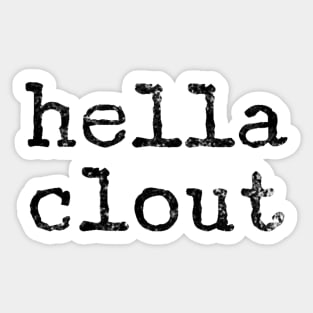 Hella Clout Trendy Cool Saying Stickers and Shirts Sticker